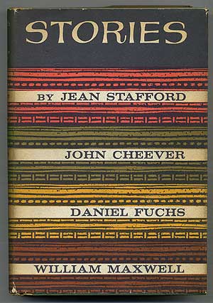 Item #275945 Stories. Jean STAFFORD, William Maxwell, Daniel Fuchs, John Cheever.