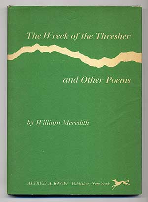 Item #275993 The Wreck of the Thresher and Other Poems. William MEREDITH.