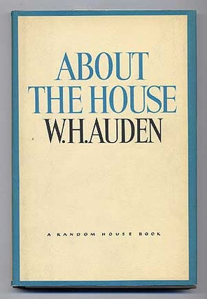 Item #276117 About the House. W. H. AUDEN