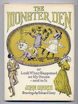 The Monster Den; or Look What Happened at My House - and to It. John CIARDI.