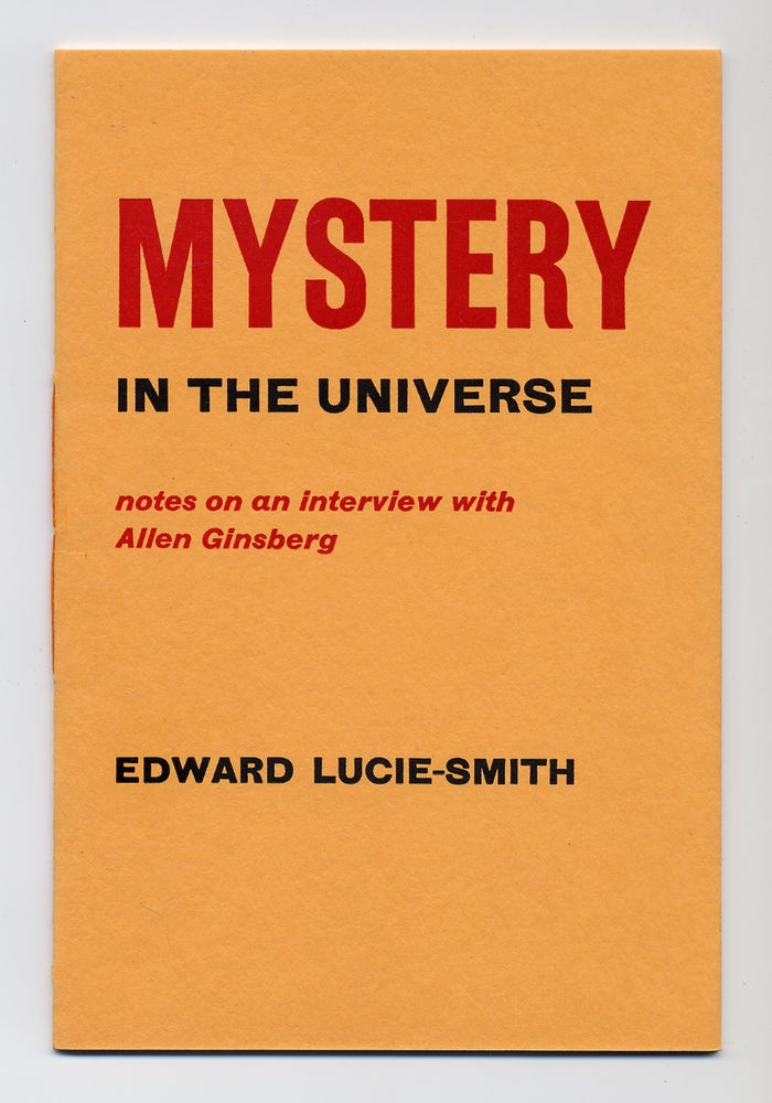 Item #276395 Mystery in the Universe: Notes on an Interview with Allen Ginsberg. Edward LUCIE-SMITH.