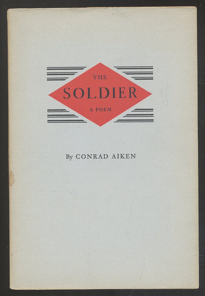 Item #276590 The Soldier: A Poem. Conrad AIKEN.