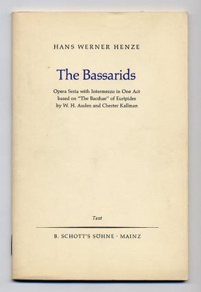 Item #276868 The Bassarids: Opera Seria with Intermezzo in One Act based on "The Bacchae" of...