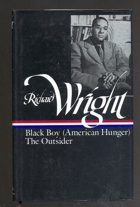 Item #277010 Later Works: Black Boy (American Hunger); The Outsider. Richard WRIGHT