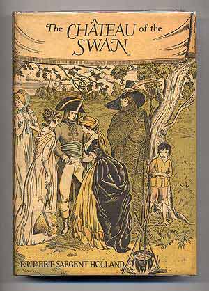 Item #277159 The Chateau of the Swan. Rupert Sargent HOLLAND.