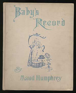 Item #277227 Baby's Record. Maud HUMPHREY.