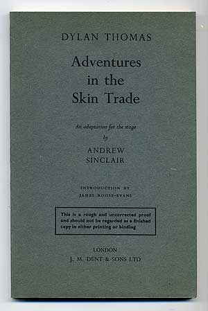 Item #277266 Adventures in the Skin Trade: An Adaptation for the Stage. Andrew SINCLAIR, Dylan Thomas.