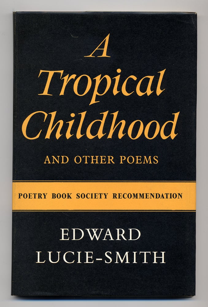 Item #277405 A Tropical Childhood and Other Poems. Edward LUCIE-SMITH.