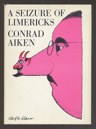 Item #277520 A Seizure of Limericks. Conrad AIKEN
