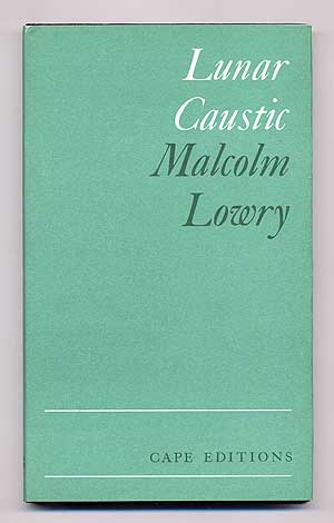 Item #277584 Lunar Caustic. Malcolm LOWRY.