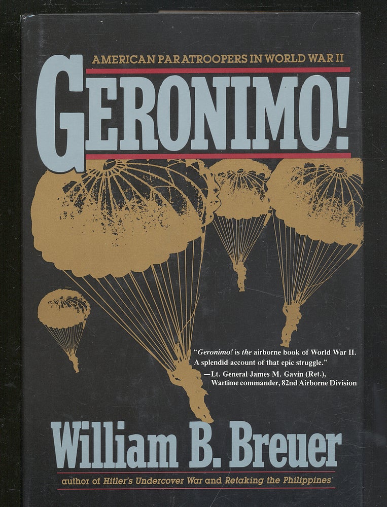 Item #277606 Geronimo!: American Paratroopers in World War II. William B. BREUER.