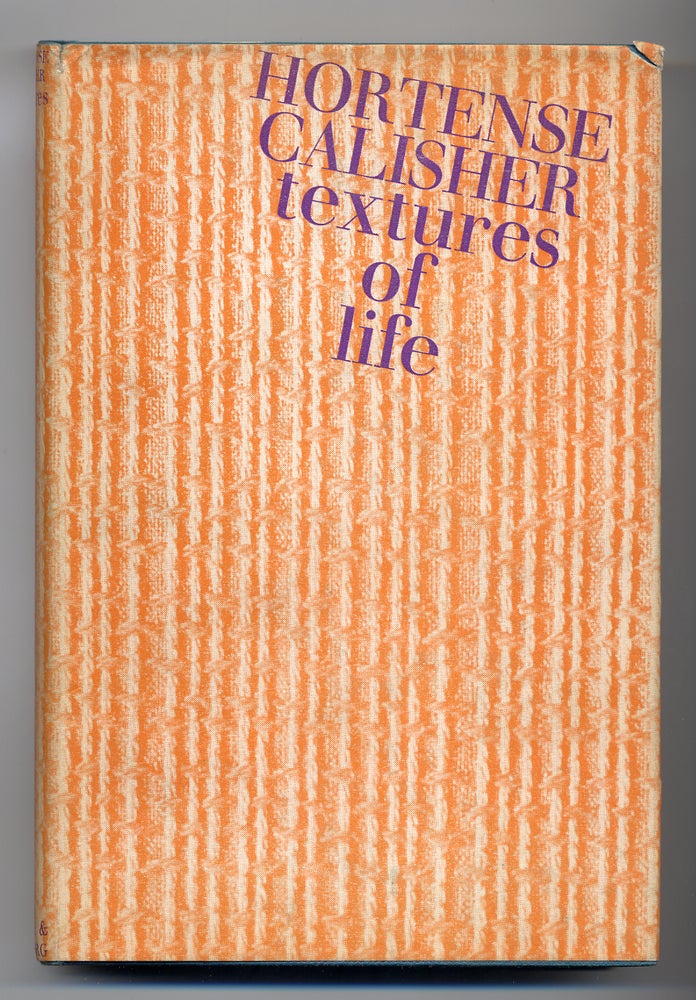 Item #277635 Textures of Life. Hortense CALISHER.