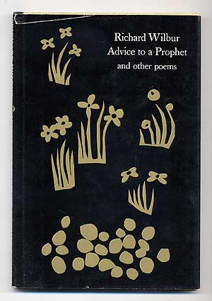 Item #277658 Advice to a Prophet and Other Poems. Richard WILBUR