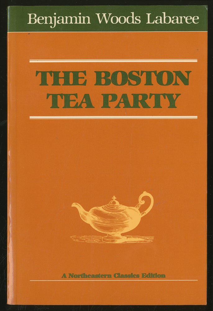 Item #277905 The Boston Tea Party. Benjamin Woods LABAREE.