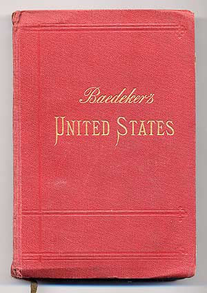 Item #278099 The United States With Excursions to Mexico, Cuba, Porto Rico, and Alaska. Karl BAEDEKER.