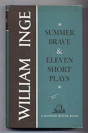 Item #278164 Summer Brave & Eleven Short Plays. William INGE