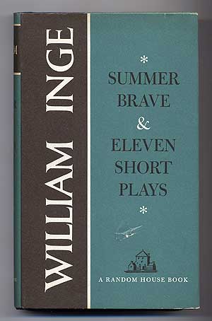 Item #278164 Summer Brave & Eleven Short Plays. William INGE.