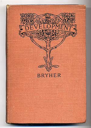 Item #278228 Development. W. BRYHER, pen name of Annie Winifred Ellerman.