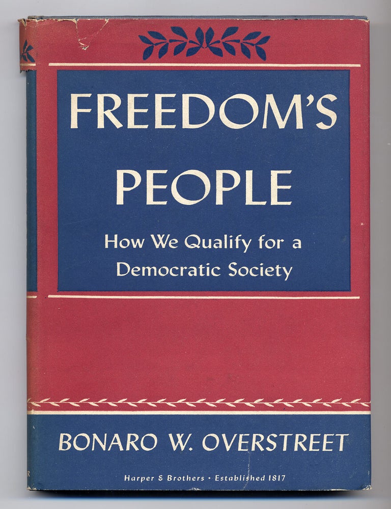 Item #278295 Freedom's People: How We Qualify for a Democratic Society. Bonaro W. OVERSTREET.