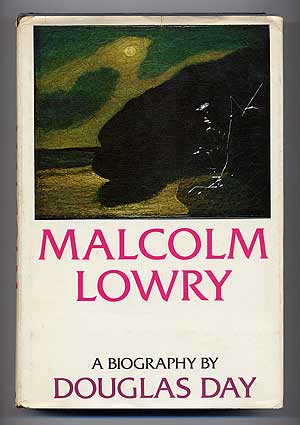 Item #278410 Malcolm Lowry: A Biography. Douglas DAY.