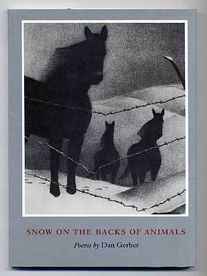 Snow on the Backs of Animals. Dan GERBER.