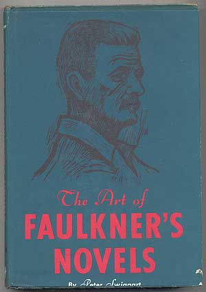 Item #278456 The Art of Faulkner's Novels. Peter SWIGGART.