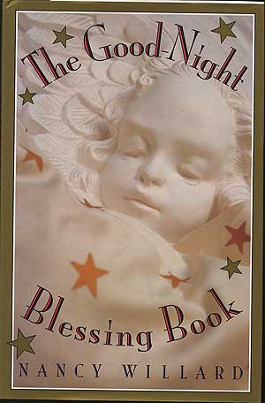 Item #278504 The Good-Night Blessing Book. Nancy WILLARD.