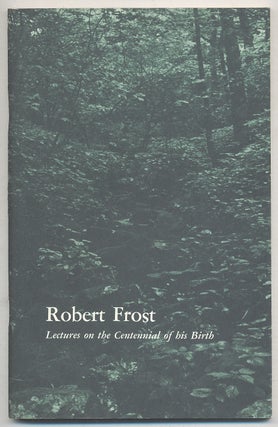 Item #278528 Robert Frost, Lectures on the Centennial of his Birth