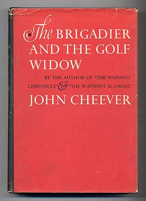 Item #278698 The Brigadier and the Golf Widow. John CHEEVER.