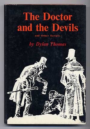 Item #278710 The Doctor and the Devils and Other Scripts. Dylan THOMAS