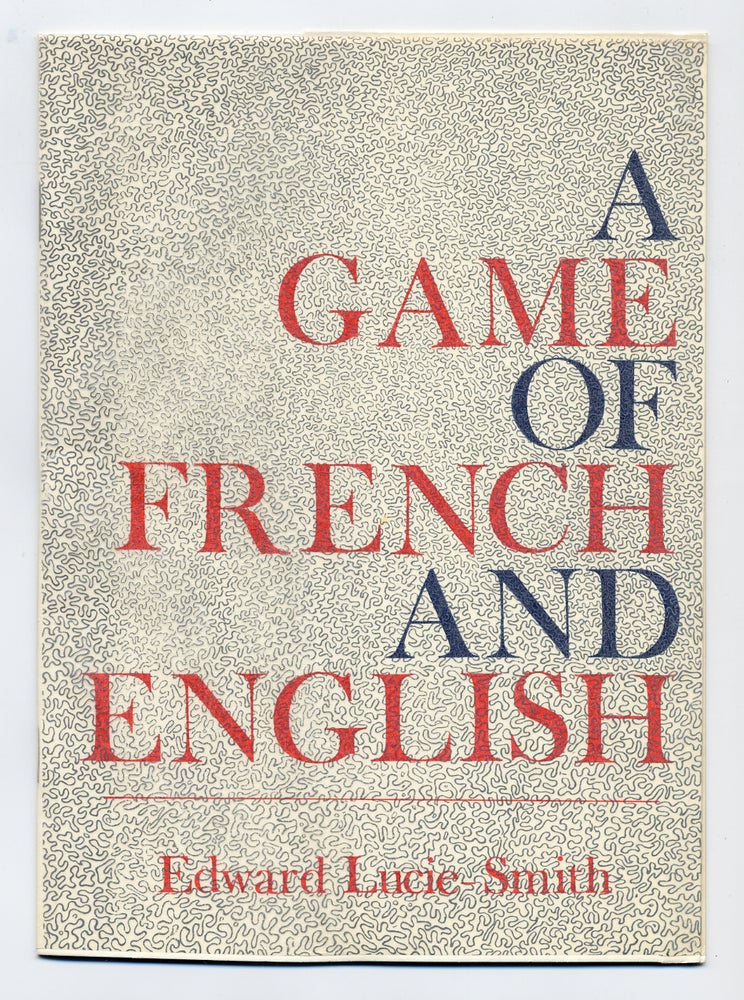 Item #278717 A Game of French and English. Edward LUCIE-SMITH.