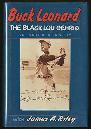 Item #27872 Buck Leonard: The Black Lou Gehrig. Buck LEONARD, James A. Riley