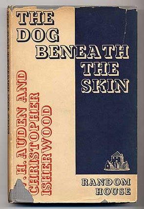 Item #278760 The Dog Beneath the Skin, or, Where is Francis? A Play in Three Acts. W. H. AUDEN,...