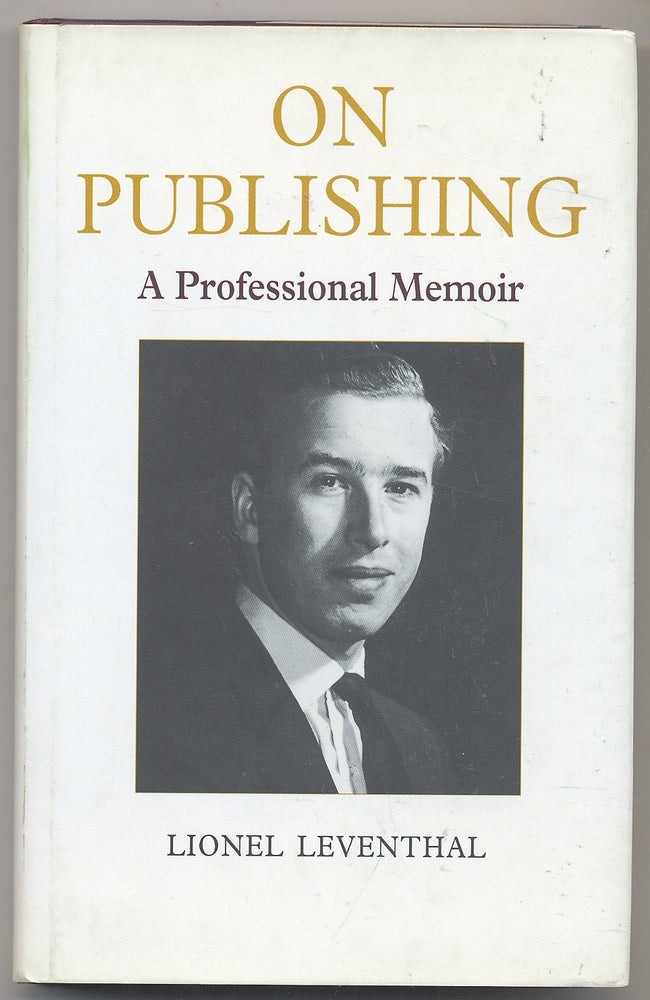 Item #278992 On Publishing: A Professional Memoir. Lionel LEVENTHAL.