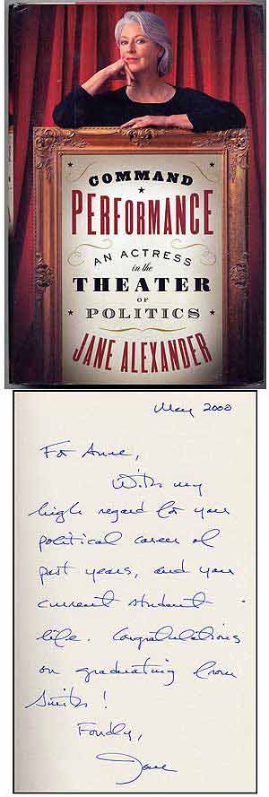 Item #279038 Command Performance: An Actress in the Theater of Politics. Jane ALEXANDER.