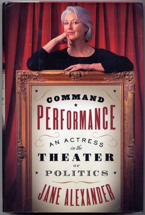 Command Performance: An Actress in the Theater of Politics