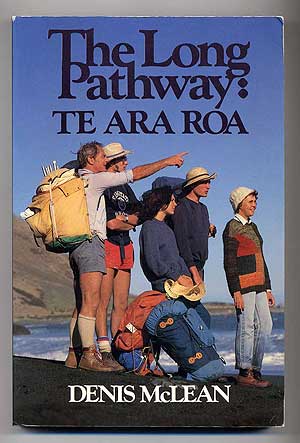 Item #279042 The Long Pathway: Te Ara Roa. Denis McLEAN.