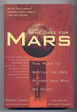 Item #279065 The Case for Mars: The Plan to settle the Red Planet and Why We Must. Robert ZUBRIN, Richard Wagner.