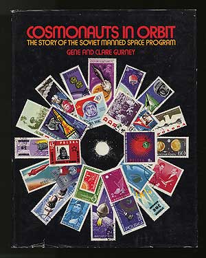 Item #279067 Cosmonauts in Orbit: The Story of the Soviet Manned Space Program. Gene and Clare GURNEY.