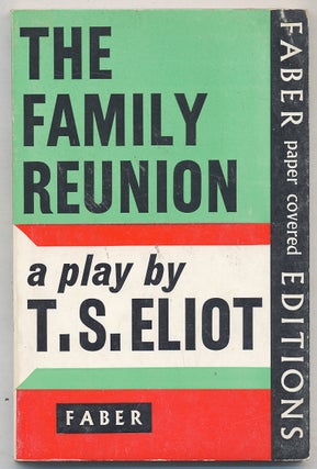 Item #279355 The Family Reunion: A Play. T. S. ELIOT