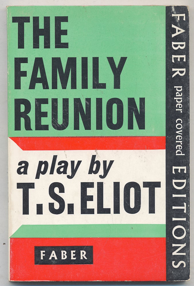 Item #279355 The Family Reunion: A Play. T. S. ELIOT.