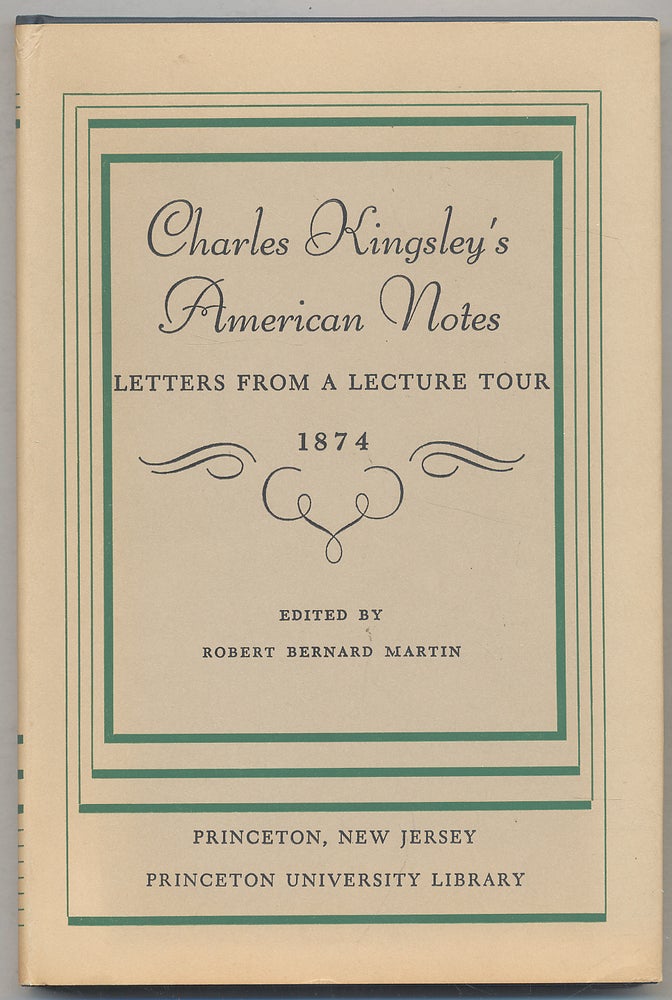 Item #279367 Charles Kingsley's American Notes: Letters From a Lecture Tour, 1874. Charles KINGSLEY.