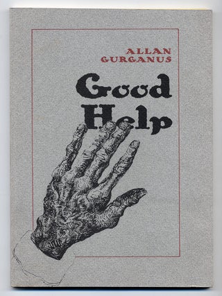 Good Help. Allan GURGANUS.