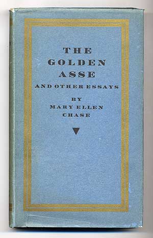 Item #279411 The Golden Asse and Other Essays. Mary Ellen CHASE.