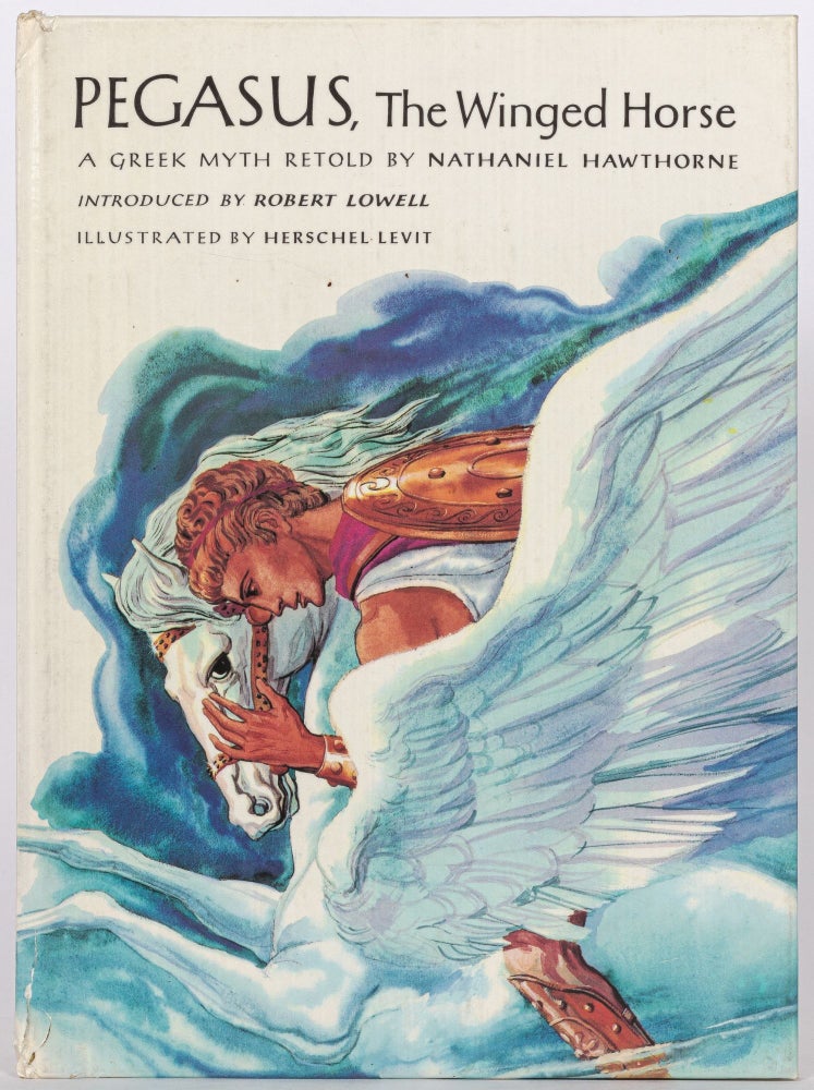 Item #279462 Pegasus, The Winged Horse: A Greek Myth Retold by Nathaniel Hawthorne. Nathaniel HAWTHORNE.