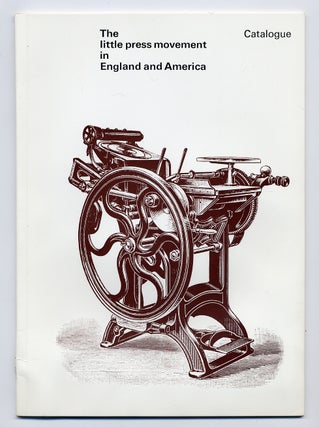 Item #279572 The Little Press Movement in England and America. An Exhibition held at The American...
