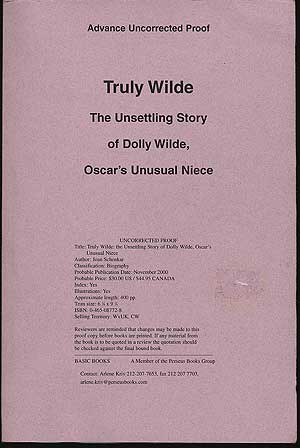 Item #279645 Truly Wilde: The Unsettling Story of Dolly Wilde, Oscar's Unusual Niece. Joan SCHENKAR.