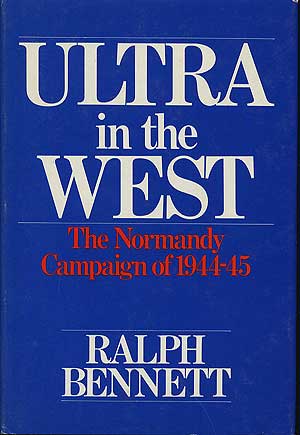 Item #280507 Ultra in the West: The Normandy Campaign of 1944-45. Ralph BENNET.