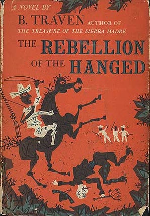 Item #280623 The Rebellion of the Hanged. B. TRAVEN