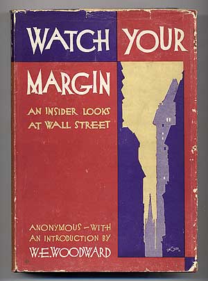 Item #280705 Watch Your Margin: An Insider Looks at Wall Street. Anonymous